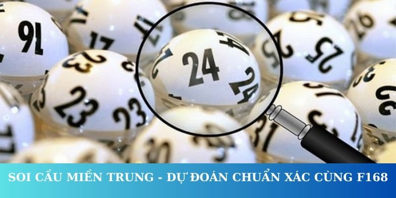 soi-cau-mien-trung-du-doan-chuan-xac